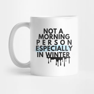 Modern Black Not A Morning Person Especially In Winter Introvert Quote Mug